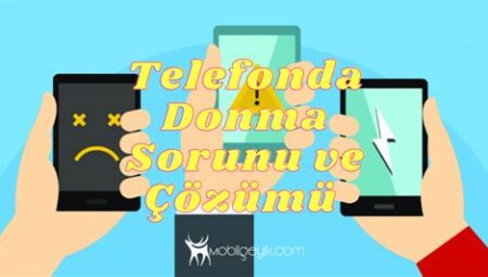 Telefon Donma Sorunları ve Çözüm Yöntemleri